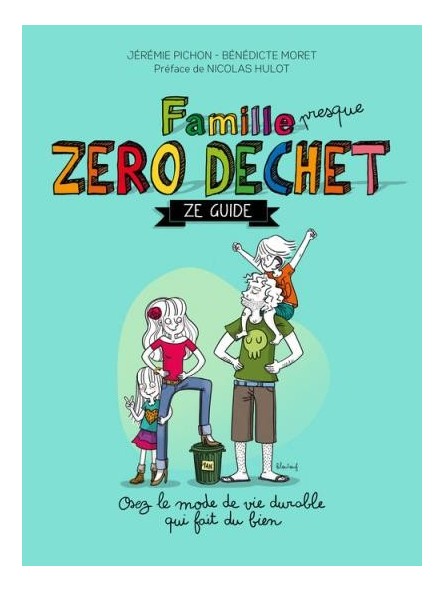 Livre Famille presque Zéro déchets Jérémie Pinchon, Bénédicte Moret